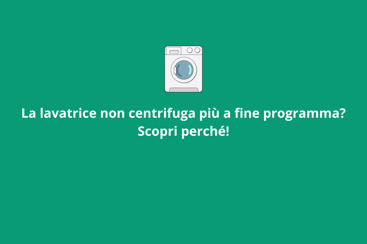 la lavatrice non centrifuga più a fine programma