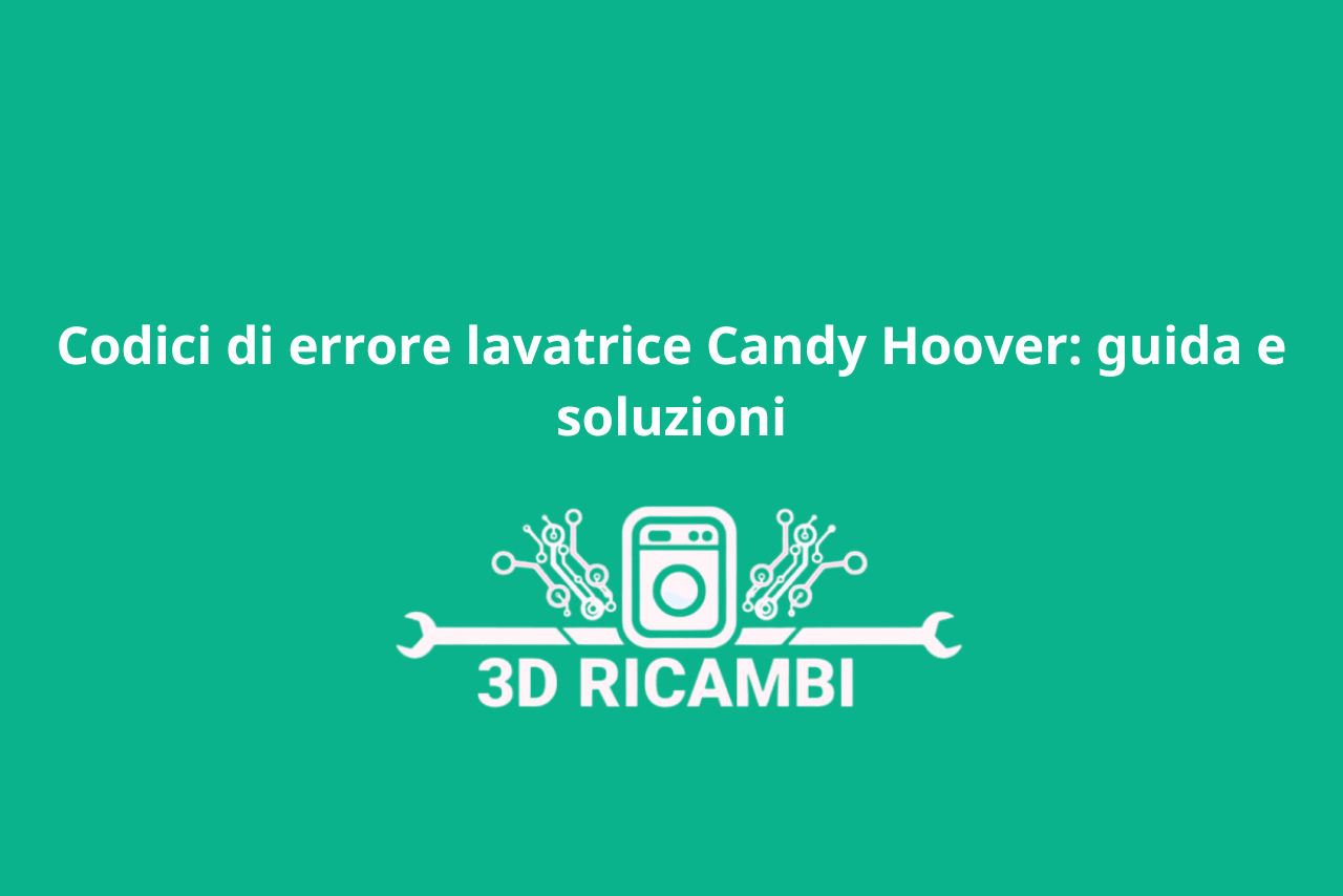 Codici di errore lavatrice Candy Hoover: guida e soluzioni